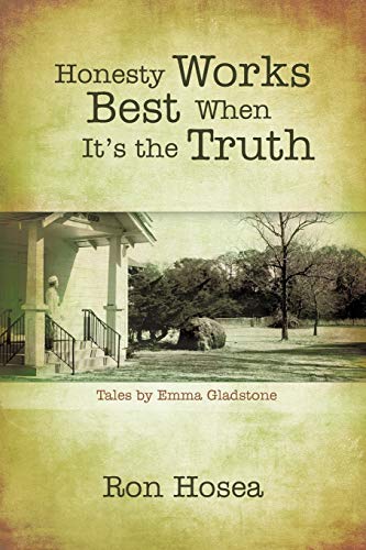 Stock image for Honesty Works Best When It's the Truth: Tales by Emma Gladstone for sale by Lucky's Textbooks