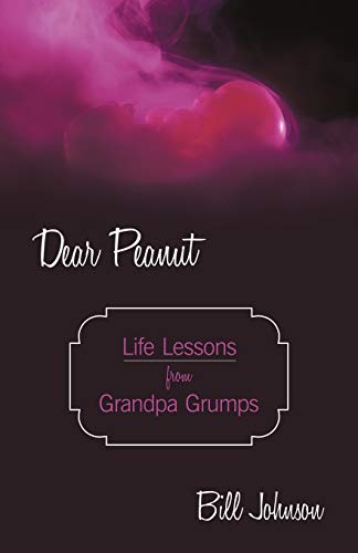 Dear Peanut: Life Lessons from Grandpa Grumps (9781450248860) by Johnson, Bill