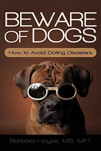 Beispielbild fr Beware of Dogs: How to Avoid Dating Disasters zum Verkauf von Chiron Media