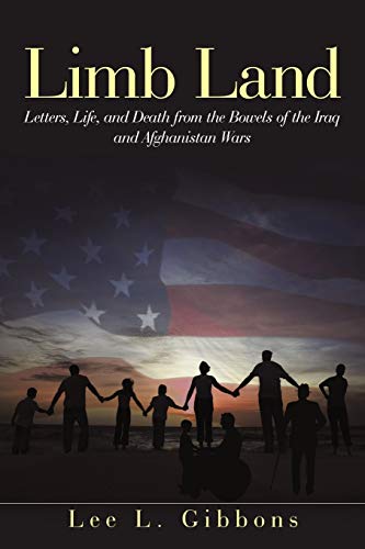 Stock image for Limb Land Letters, Life, and Death from the Bowels of the Iraq and Afghanistan Wars for sale by PBShop.store US
