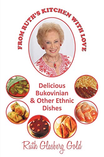 9781450252386: From Ruth's Kitchen with Love: Delicious Bukovinian & Other Ethnic Dishes