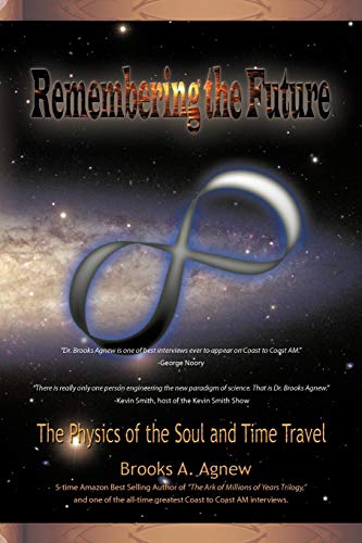 9781450252485: Remembering the Future: The Physics of the Soul and Time Travel