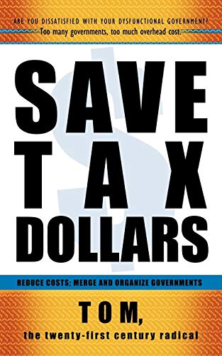 Save Tax Dollars: Reduce Costs; Merge and Organize Governments - The Twenty Tom