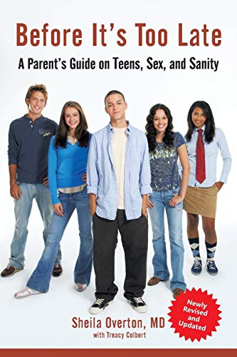 Stock image for Before It's Too Late: A Parents Guide on Teens, Sex, and Sanity for sale by Wonder Book