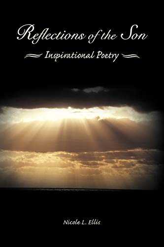 Stock image for Reflections of the Son: Inspirational Poetry for sale by Lucky's Textbooks