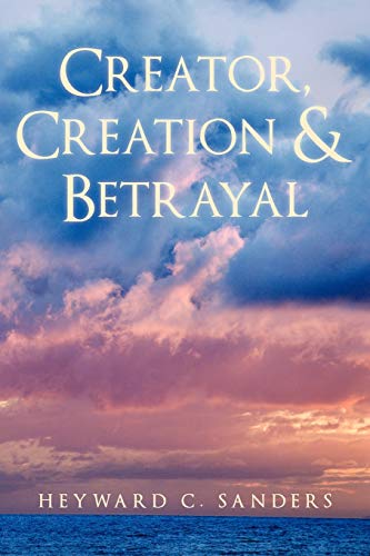 Beispielbild fr Creator, Creation and Betrayal zum Verkauf von Chiron Media