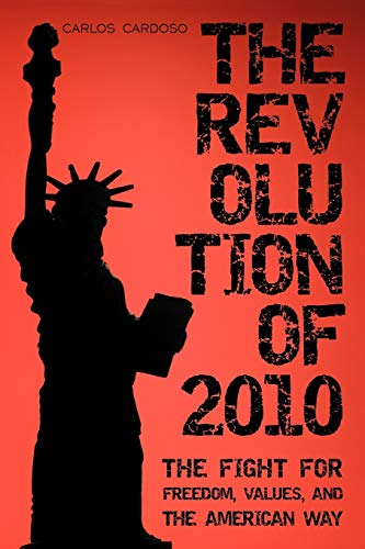 Stock image for The Revolution of 2010: The Fight for Freedom, Values, and the American Way for sale by Lucky's Textbooks