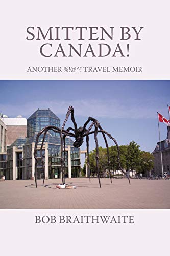 Beispielbild fr Smitten by Canada!: Another %!@^! Travel Memoir zum Verkauf von Chiron Media