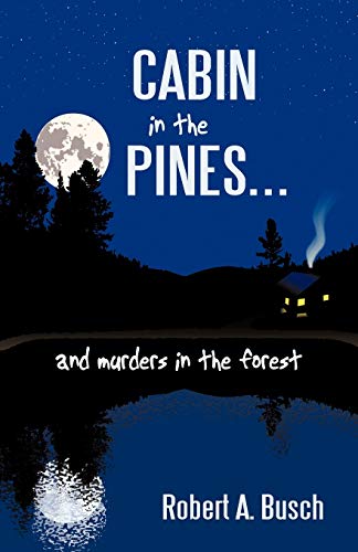 Imagen de archivo de Cabin in the Pines. . .: And Murders in the Forest a la venta por Once Upon A Time Books