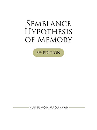 Semblance Hypothesis of Memory - Vadakkan, Kunjumon