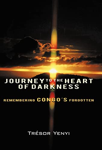 9781450258142: Journey to the Heart of Darkness: Remembering Congo's Forgotten