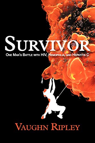 Stock image for Survivor: One Man's Battle with HIV, Hemophilia, and Hepatitis C for sale by Chiron Media