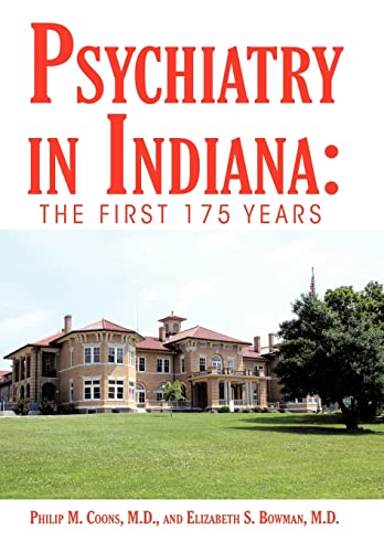 Imagen de archivo de Psychiatry in Indiana: The First 175 Years a la venta por Lucky's Textbooks