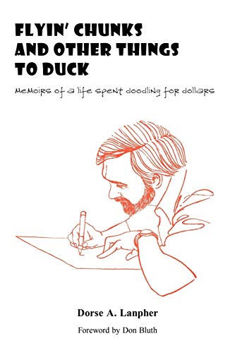 Stock image for Flyin' Chunks and Other Things to Duck: Memoirs of a Life Spent Doodling for Dollars for sale by Aladdin Books