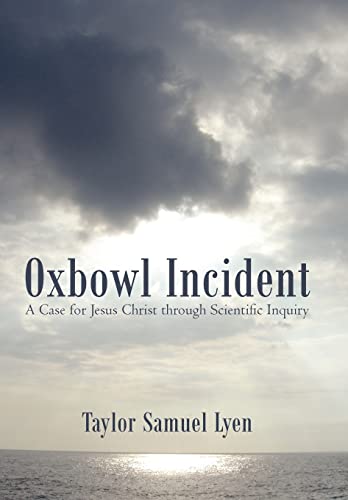 9781450261500: Oxbowl Incident: A Case for Jesus Christ Through Scientific Inquiry