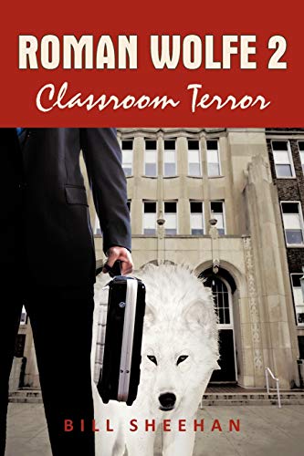 Roman Wolfe 2: Classroom Terror (9781450261678) by Sheehan, Bill