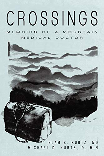 Stock image for Crossings: Memoirs of a Mountain Medical Doctor for sale by ThriftBooks-Dallas