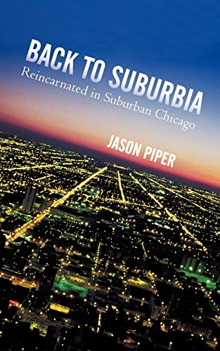 9781450264679: Back to Suburbia: Reincarnated in Suburban Chicago