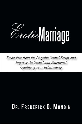 Beispielbild fr Erotic Marriage: Break Free from the Negative Sexual Script and Improve the Sexual and Emotional Quality of Your Relationship zum Verkauf von Books Unplugged