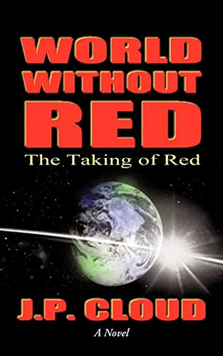 Imagen de archivo de World Without Red: Volume 1: The Taking of Red a la venta por ThriftBooks-Atlanta