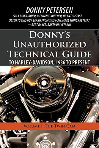 Stock image for Donny's Unauthorized Technical Guide to Harley-Davidson, 1936 to Present: Volume I: The Twin CAM for sale by Books From California