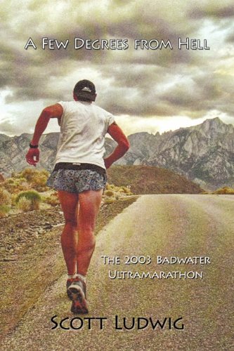 9781450267823: A Few Degrees from Hell: The 2003 Badwater Ultramarathon