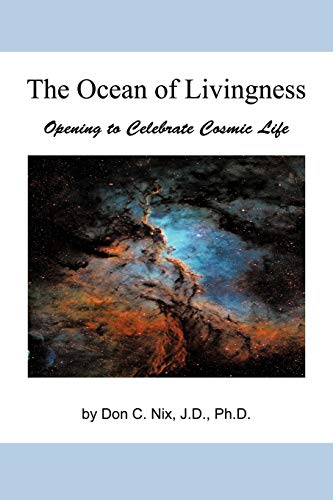 Stock image for The Ocean of Livingness: Opening to Celebrate Cosmic Life [Paperback] Nix Jd Phd, Don C. for sale by Turtlerun Mercantile