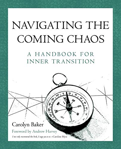 Beispielbild fr Navigating The Coming Chaos: A Handbook For Inner Transition zum Verkauf von Bahamut Media