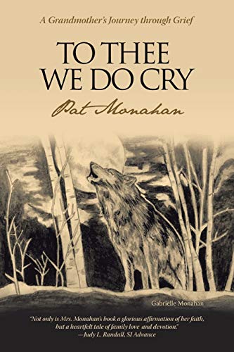 Stock image for To Thee We Do Cry : A Grandmother's Journey Through Grief for sale by Better World Books