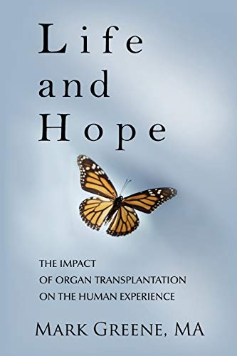 Stock image for Life and Hope: The Impact of Organ Transplantation on the Human Experience for sale by Chiron Media