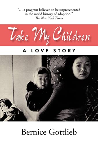 9781450275460: Take My Children: An Adoption Story