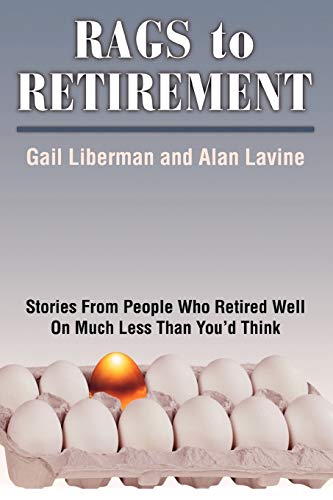Stock image for Rags to Retirement: Stories from People Who Retired Well on Much Less Than You'd Think for sale by Lucky's Textbooks
