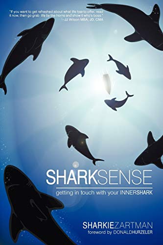 Beispielbild fr Shark Sense: Getting in Touch with Your Inner Shark zum Verkauf von Chiron Media