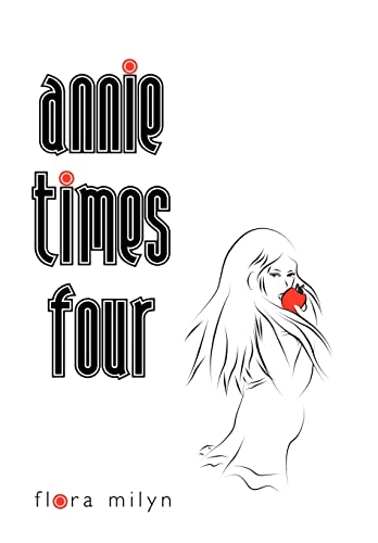 Annie Times Four - Flora Milyn