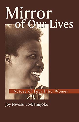 Stock image for Mirror of Our Lives: Voices of Four Igbo Women for sale by Lucky's Textbooks
