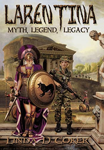 9781450279352: Larentina: Myth, Legend, Legacy