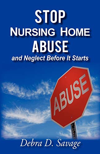 Stock image for Stop Nursing Home Abuse and Neglect Before It Starts for sale by Lucky's Textbooks