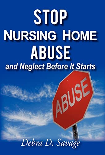 Stock image for Stop Nursing Home Abuse and Neglect Before It Starts for sale by Lucky's Textbooks