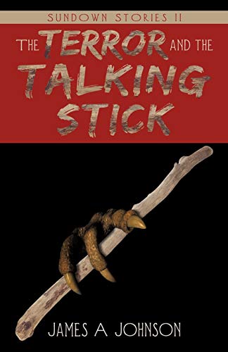 Beispielbild fr The Terror and the Talking Stick: Sundown Stories II zum Verkauf von Lucky's Textbooks