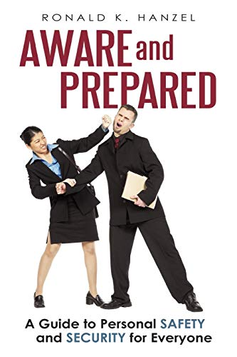 9781450282086: Aware and Prepared: A Guide to Personal Safety and Security for Everyone