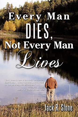 Every Man Dies, Not Every Man Lives - Jack R Stone