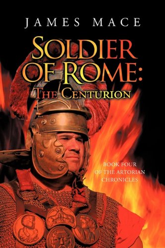Beispielbild fr Soldier of Rome: the Centurion (Artorian Chronicles) zum Verkauf von WorldofBooks