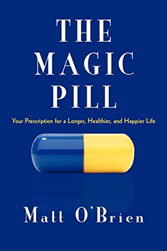 Beispielbild fr The Magic Pill: Your Prescription for a Longer, Healthier, and Happier Life zum Verkauf von ThriftBooks-Dallas