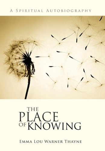 Stock image for The Place of Knowing : A Spiritual Autobiography for sale by Better World Books: West