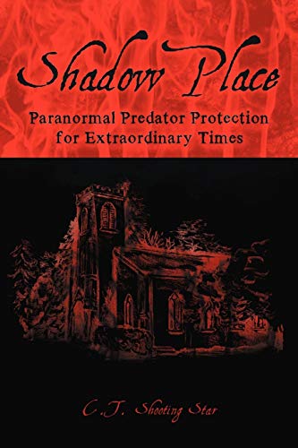 Stock image for Shadow Place: Paranormal Predator Protection for Extraordinary Times for sale by Lucky's Textbooks