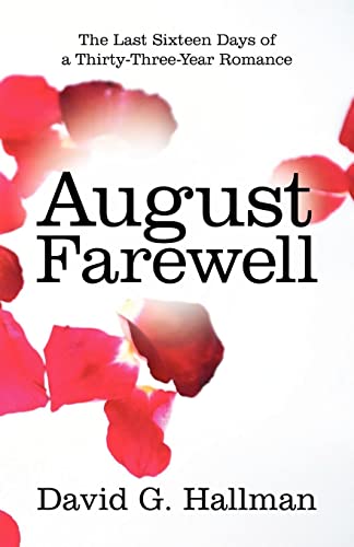 Imagen de archivo de August Farewell: The Last Sixteen Days of a Thirty-Three-Year Romance a la venta por Chiron Media