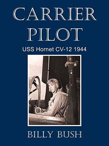 9781450286688: Carrier Pilot: USS Hornet CV-12 1944
