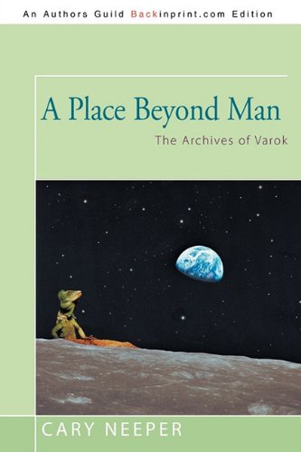 Stock image for A Place Beyond Man: The Archives of Varok for sale by WorldofBooks