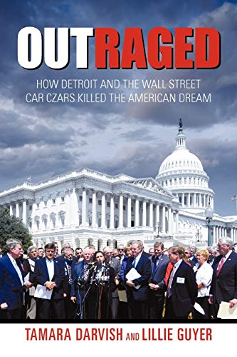 9781450289443: Outraged: How Detroit And The Wall Street Car Czars Killed The American Dream