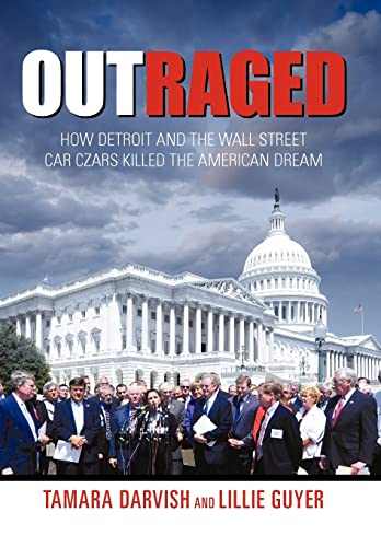 9781450289450: Outraged: How Detroit and the Wall Street Car Czars Killed the American Dream